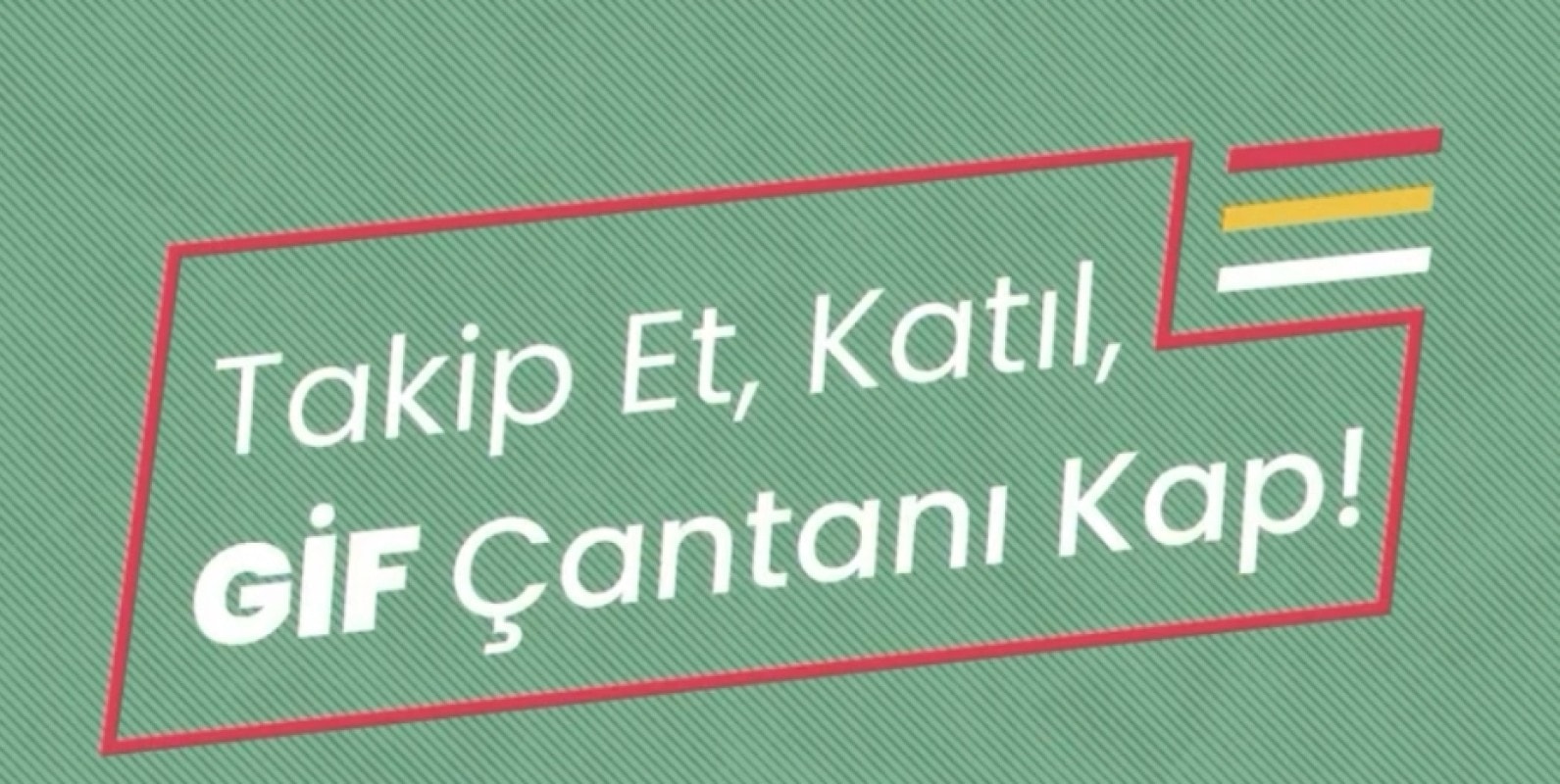 📢 Takip Et, Katıl, GİF Çantanı Kap!